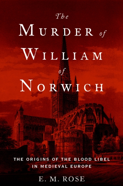 Book Cover for Murder of William of Norwich by E.M. Rose