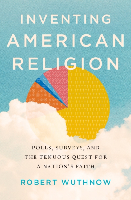 Book Cover for Inventing American Religion by Robert Wuthnow