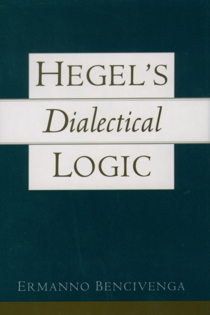 Book Cover for Hegel's Dialectical Logic by Ermanno Bencivenga