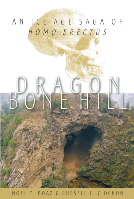 Book Cover for Dragon Bone Hill by Noel T. Boaz, Russell L. Ciochon