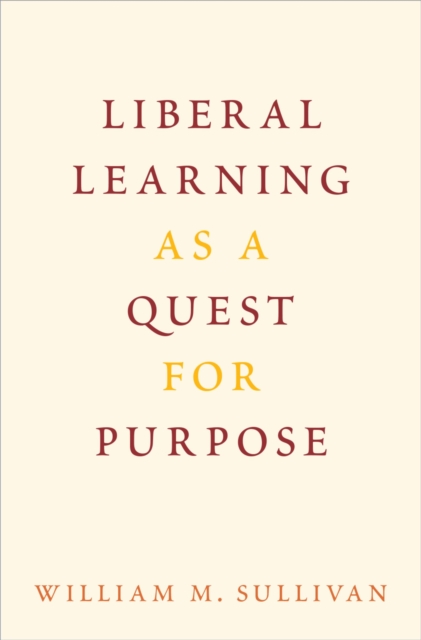 Book Cover for Liberal Learning as a Quest for Purpose by William M. Sullivan