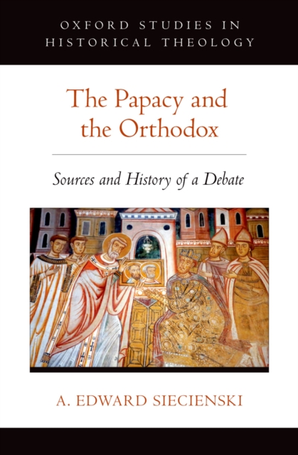 Book Cover for Papacy and the Orthodox by A. Edward Siecienski