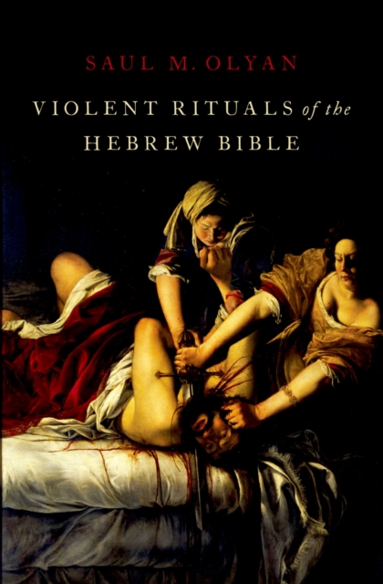 Book Cover for Violent Rituals of the Hebrew Bible by Olyan, Saul M.