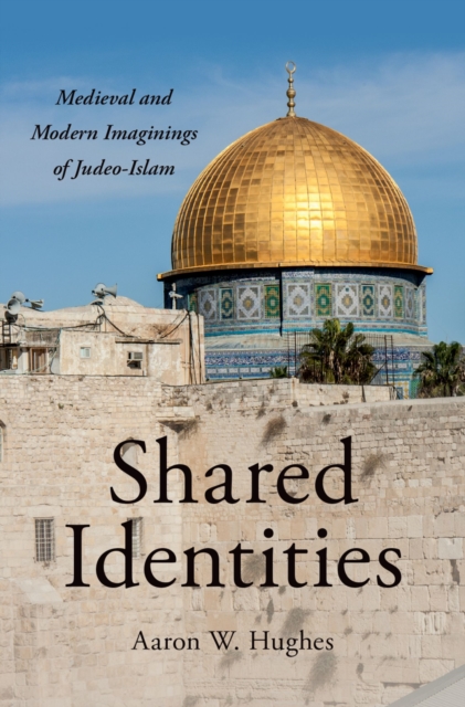 Book Cover for Shared Identities by Aaron W. Hughes