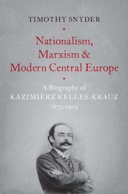 Book Cover for Nationalism, Marxism, and Modern Central Europe by Timothy Snyder