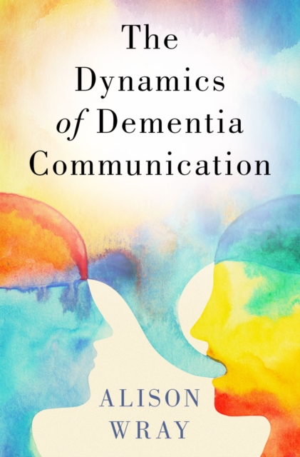 Book Cover for Dynamics of Dementia Communication by Wray, Alison