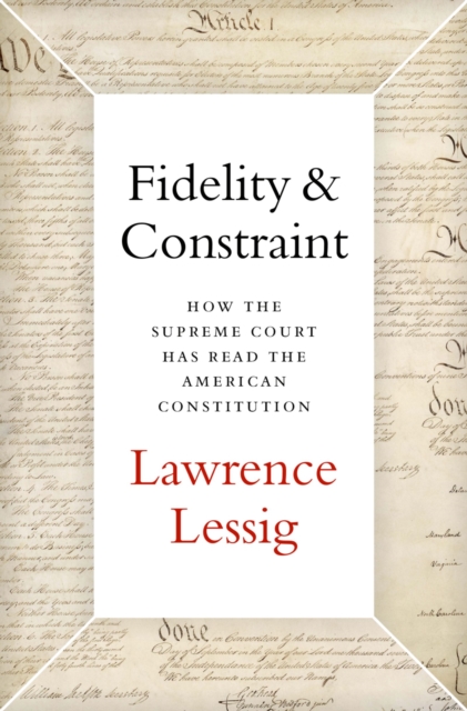 Book Cover for Fidelity & Constraint by Lawrence Lessig