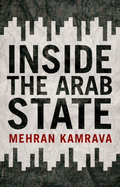 Book Cover for Inside the Arab State by Mehran Kamrava