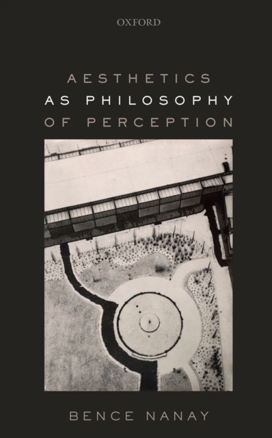 Book Cover for Aesthetics as Philosophy of Perception by Nanay, Bence