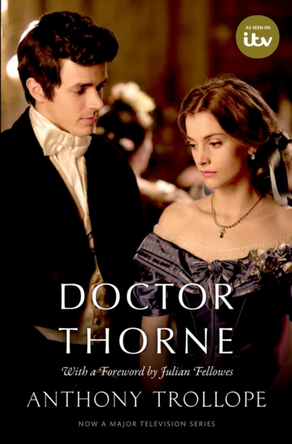 Book Cover for Doctor Thorne TV Tie-In with a foreword by Julian Fellowes by Anthony Trollope, Julian Fellowes