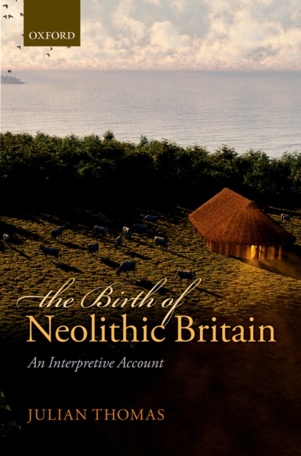 Book Cover for Birth of Neolithic Britain by Julian Thomas