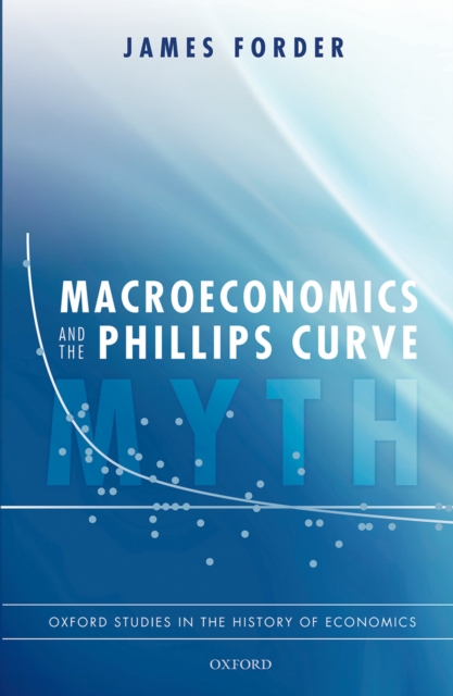 Book Cover for Macroeconomics and the Phillips Curve Myth by James Forder