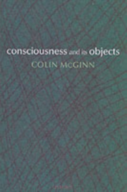Book Cover for Consciousness and its Objects by Colin McGinn