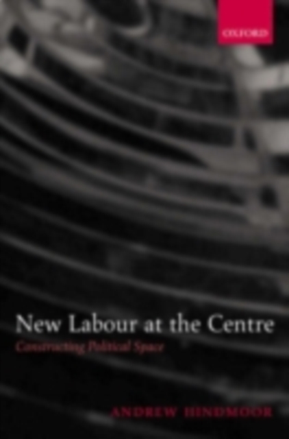 Book Cover for New Labour at the Centre by Andrew Hindmoor