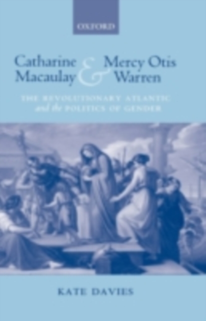 Book Cover for Catharine Macaulay and Mercy Otis Warren by Kate Davies