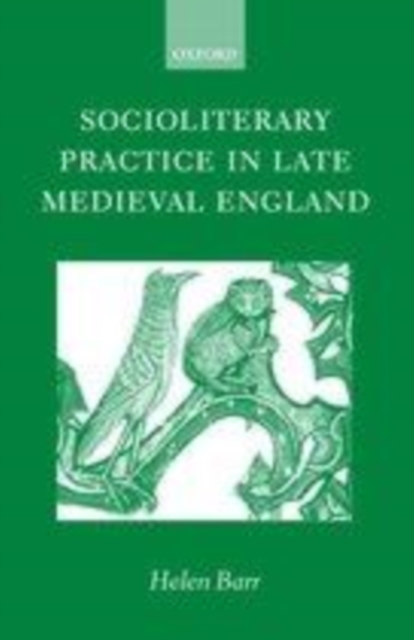 Book Cover for Socioliterary Practice in Late Medieval England by Helen Barr