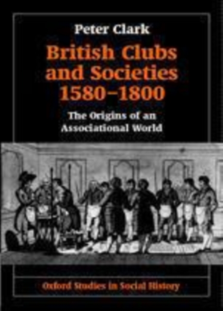 Book Cover for British Clubs and Societies 1580-1800 by Peter Clark