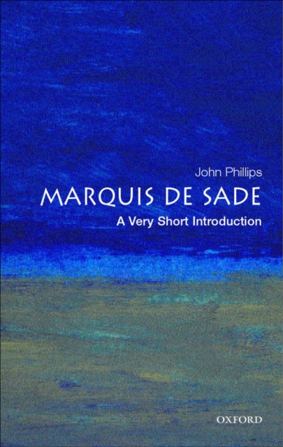 Book Cover for Marquis de Sade: A Very Short Introduction by John Phillips