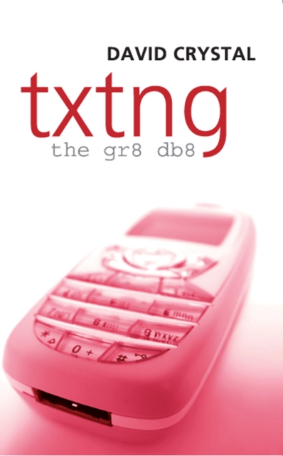 Book Cover for Txtng: The Gr8 Db8 by David Crystal