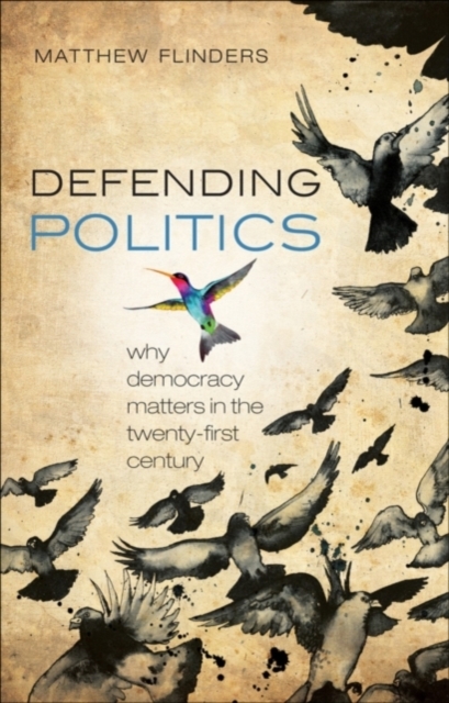 Book Cover for Defending Politics by Matthew Flinders