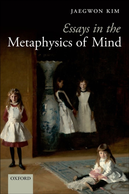 Book Cover for Essays in the Metaphysics of Mind by Jaegwon Kim