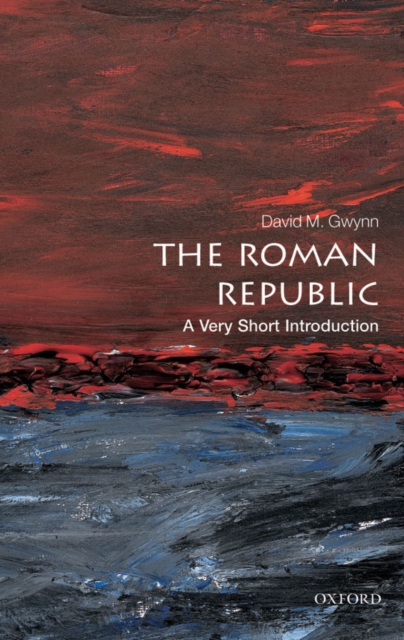 Book Cover for Roman Republic: A Very Short Introduction by David M. Gwynn