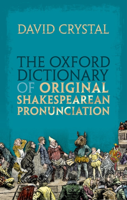 Book Cover for Oxford Dictionary of Original Shakespearean Pronunciation by David Crystal