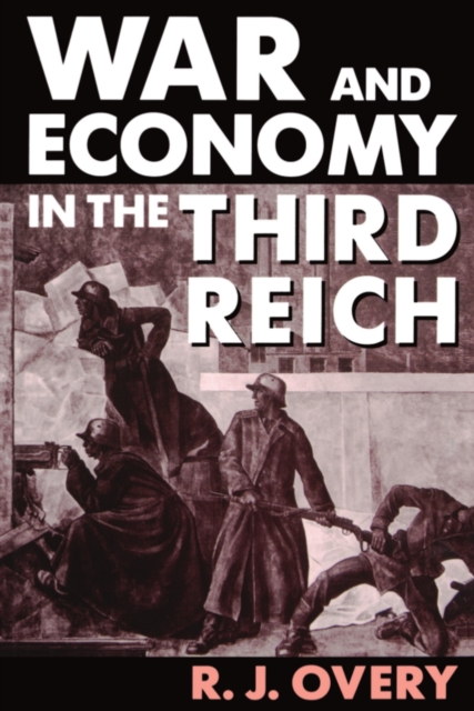 Book Cover for War and Economy in the Third Reich by Overy, R. J.