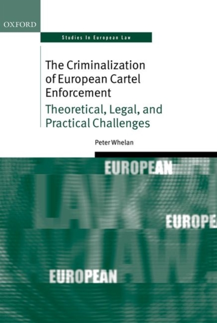 Book Cover for Criminalization of European Cartel Enforcement by Peter Whelan