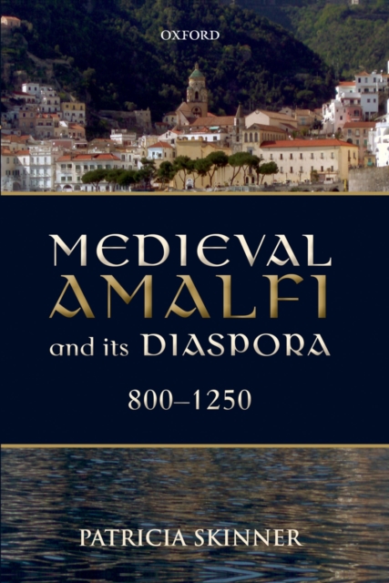 Book Cover for Medieval Amalfi and its Diaspora, 800-1250 by Patricia Skinner