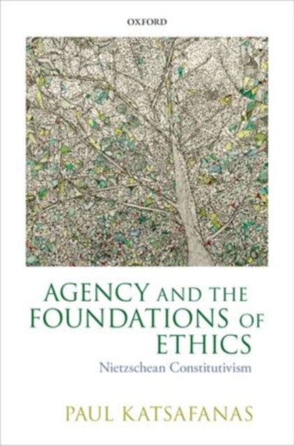 Book Cover for Agency and the Foundations of Ethics by Katsafanas, Paul