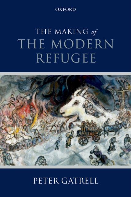 Book Cover for Making of the Modern Refugee by Peter Gatrell