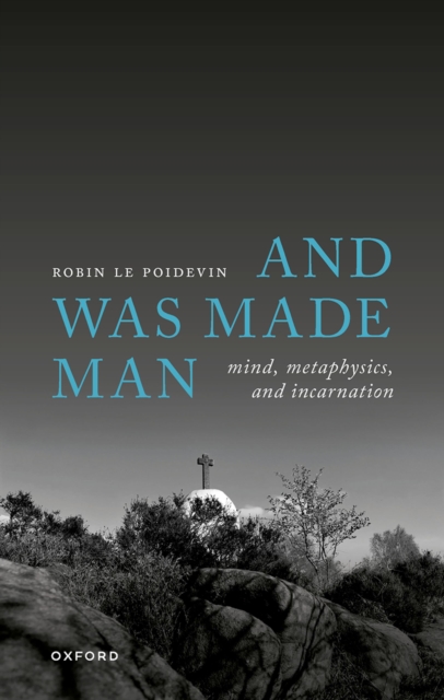 Book Cover for And Was Made Man by Robin Le Poidevin