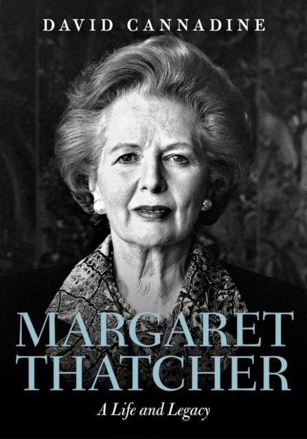 Book Cover for Margaret Thatcher: A Life and Legacy by David Cannadine