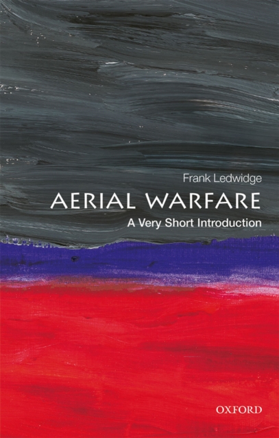 Book Cover for Aerial Warfare: A Very Short Introduction by Frank Ledwidge