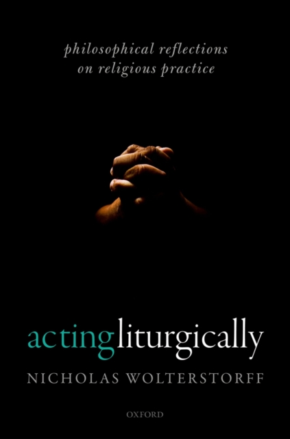 Book Cover for Acting Liturgically by Nicholas Wolterstorff