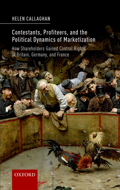 Book Cover for Contestants, Profiteers, and the Political Dynamics of Marketization by Helen Callaghan