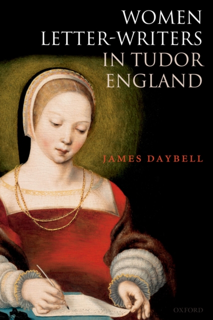 Book Cover for Women Letter-Writers in Tudor England by Daybell, James