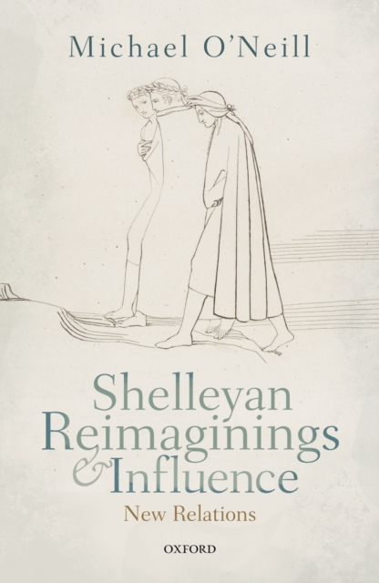 Book Cover for Shelleyan Reimaginings and Influence by Michael O'Neill