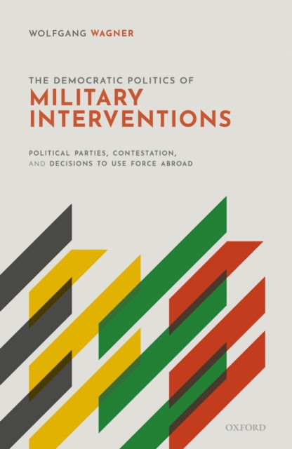 Book Cover for Democratic Politics of Military Interventions by Wolfgang Wagner