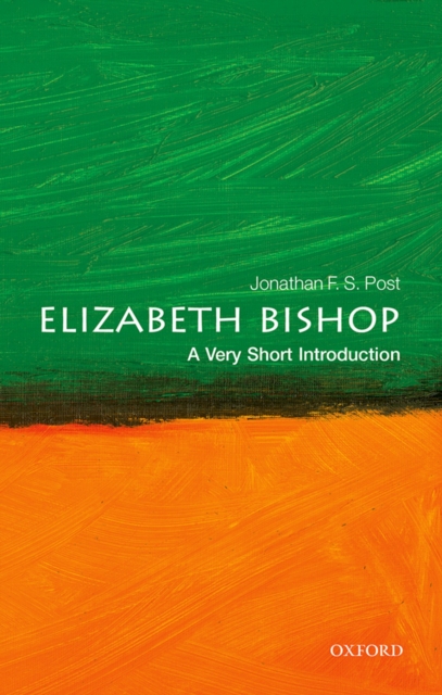 Book Cover for Elizabeth Bishop: A Very Short Introduction by Jonathan F. S. Post