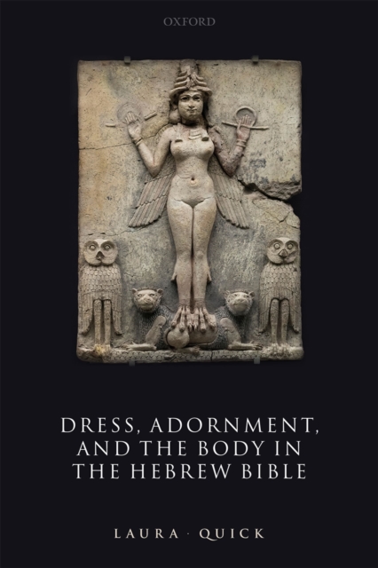 Book Cover for Dress, Adornment, and the Body in the Hebrew Bible by Laura Quick