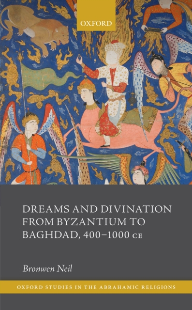 Book Cover for Dreams and Divination from Byzantium to Baghdad, 400-1000 CE by Neil, Bronwen