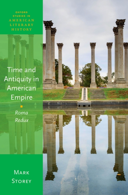 Book Cover for Time and Antiquity in American Empire by Storey, Mark