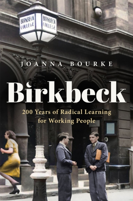 Book Cover for Birkbeck by Joanna Bourke