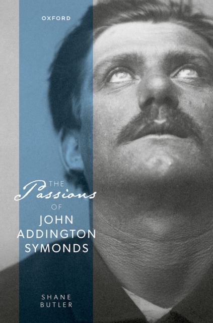 Book Cover for Passions of John Addington Symonds by Shane Butler