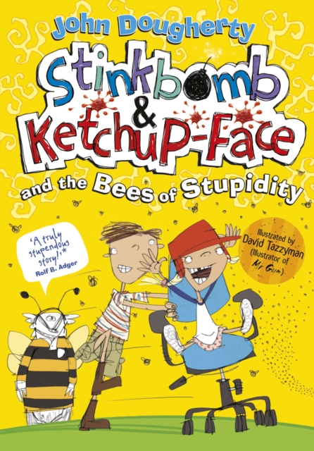 Book Cover for Stinkbomb and Ketchup-Face and the Bees of Stupidity by John Dougherty