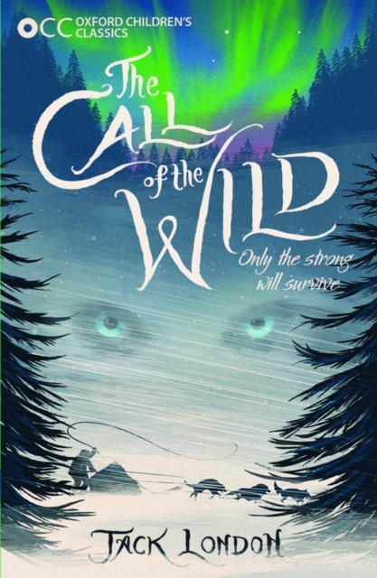 Book Cover for Oxford Children's Classics: The Call of the Wild by Jack London