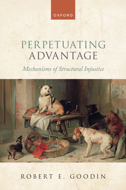 Book Cover for Perpetuating Advantage by Robert E. Goodin