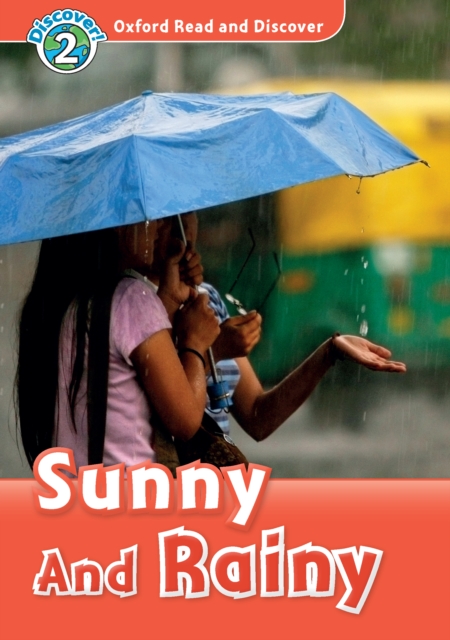 Sunny and Rainy (Oxford Read and Discover Level 2)